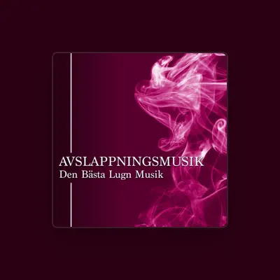 Listen to Avslappnande Musik, watch music videos, read bio, see tour dates & more!