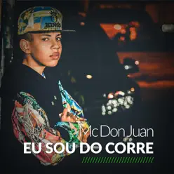 Eu Sou do Corre - Single - MC Don Juan