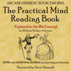 The Practical Mind-Reading Book (Unabridged) - William Walker Atkinson