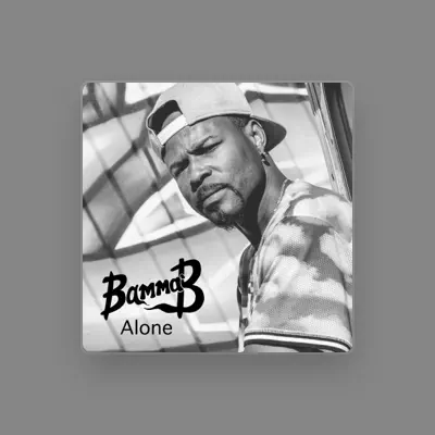 Listen to Bamma B, watch music videos, read bio, see tour dates & more!