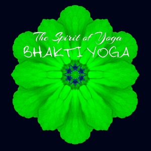 Bhakti Yoga - The Spirit of Yoga in This Relaxing Sounds for Devotion, Invocation, Loving Kindness Meditation Healing Music