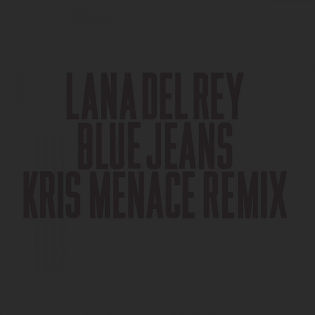 Blue Jeans (Kris Menace Instrumental) - Melodie de Lana Del Rey - Apple  Music
