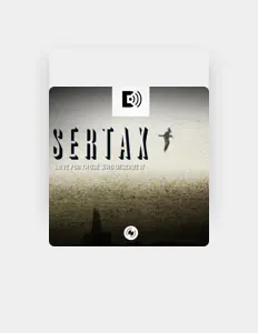 收听 Sertax、观看音乐视频、阅读小传、查看巡演日期等 ！