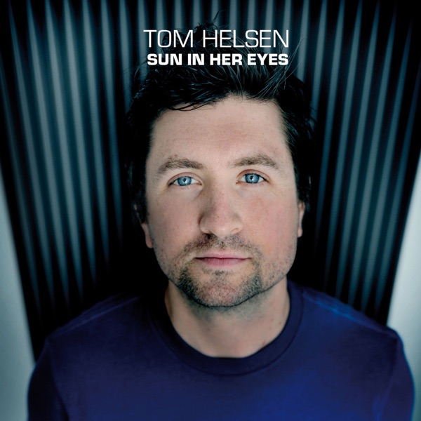 Tom Helsen - Sun In Her Eyes
