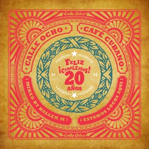 Calle Ocho Café Cubano: Feliz Cumpleaños 20 Años (DJ MIX)