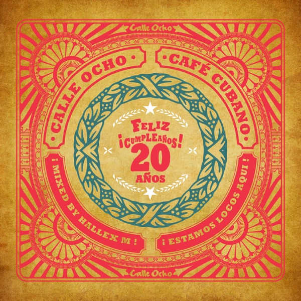 Calle Ocho Café Cubano: Feliz Cumpleaños 20 Años (DJ MIX)