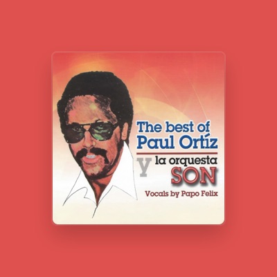Listen to Paul Ortiz y La Orquesta Son, watch music videos, read bio, see tour dates & more!