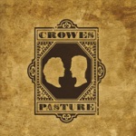 Crowes Pasture - Going Down the Road Feeling Bad