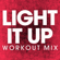 Light It Up (Extended Workout Mix) - Power Music Workout