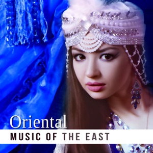 Oriental Music of the East: Taste of the Orient, Asian Flute Music, Tibetan and Buddhist Meditation, Instrumental New Age Chillout Relaxation