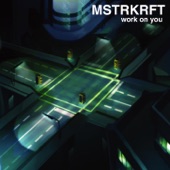 MSTRKRFT - Work On You (Radio Edit)