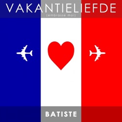 Batiste - Vakantieliefde (Embrasse Moi) (Radio Versie)