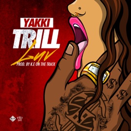 Trill Luv Yakki