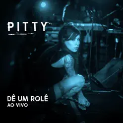 Dê um Rolê (Ao Vivo) - Single - Pitty