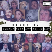 Kanske Dags Att Tänka Om? (Produced by Hard 2 Handle) - Single - obnoXIuz
