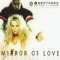 Mirror of Love (Mastermindz R&B Radio Remix) - 2 Brothers On the 4th Floor lyrics