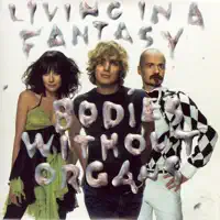 Living In A Fantasy — Bodies Without Organs
