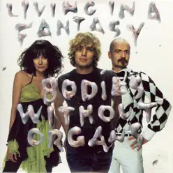 Living In a Fantasy - Single - Bodies Without Organs