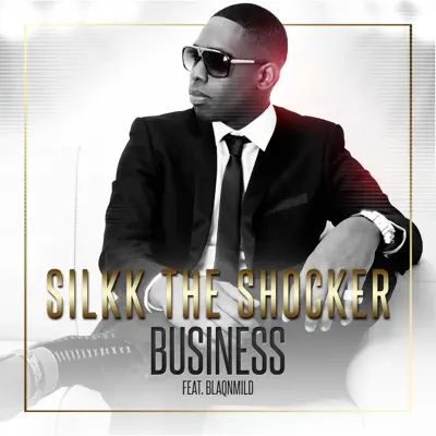 Business (feat. Blaqnmild) - Single - Silkk The Shocker