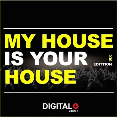 My House Is Your House Edition Six