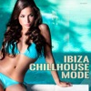 Ibiza Chillhouse Mode