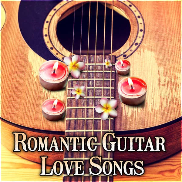 Romantic Guitar Love Songs: Relaxing Guitar Music for Lovers, Intimate Moments, Instrumental Piano Melodies