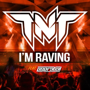 I'm Raving (feat. POPR3B3L) - Single