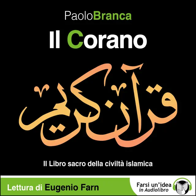 Il Corano: Il Libro sacro della civiltà islamica