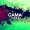 Yoda - Gama lyrics
