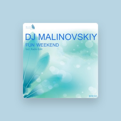 Listen to Dj Malinovskiy, watch music videos, read bio, see tour dates & more!