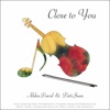 Close to You: Easy Listening Piano Arrangements of Popular Songs and Broadway and Movie Themes (Background Music for Office, Dinner, and Relaxation)