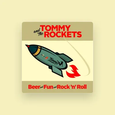 Listen to Tommy and the Rockets, watch music videos, read bio, see tour dates & more!