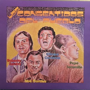 Los Consentidos del Pueblo (feat. Roberto Zamba, Olimpo Cardenas, Pepe Jaramillo & Noé Morales)