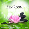 Zen Room: 50 Essential Tracks for Relaxation - Special Edition of the Most Relaxing New Age Music - Music to Relax in Free Time