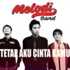 Melodi Band - Tetap Aku Cinta Kamu