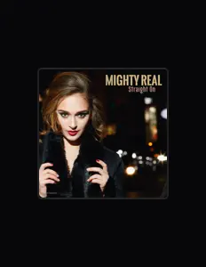 Poslechněte si interpreta Mighty Real, sledujte hudební videa, přečtěte si životopis, podívejte se na data turné a další informace.