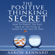 Aaron Kennard - The Positive Thinking Secret (Unabridged)