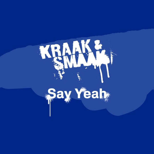 Say Yeah - Single - Kraak & Smaak