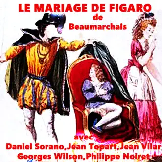 Le Mariage de Figaro by Daniel Sorano, Jean Topart, Georges Wilson, Philippe Noiret, Jean Vilar & Pierre Beaumarchais album reviews, ratings, credits