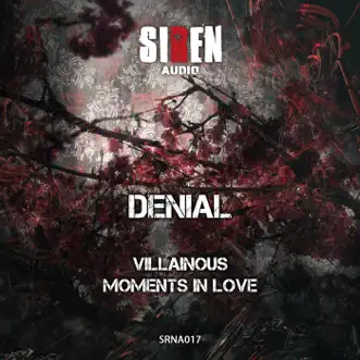 Villainous & Moment's In Love - Single by Denial album reviews, ratings, credits