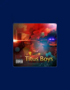 Dengarkan Titus Boys, tonton video musik, baca bio, lihat tanggal tur & lainnya!
