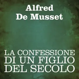 La confessione di un figlio del secolo