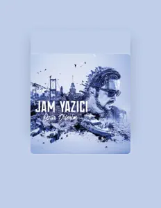 收听 Jam Yazıcı、观看音乐视频、阅读小传、查看巡演日期等 ！
