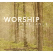 Worship Unrefined artwork