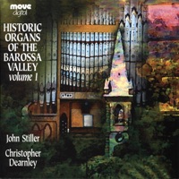 Historic Organs of the Barossa Valley, Volume 1 - John Stiller & Christopher Dearnley