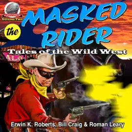 Masked Rider: Tales of the Wild West, Volume 2 (Unabridged)