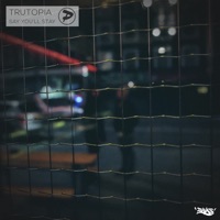 Say You'll Stay (Remix) - Single - Trutopia