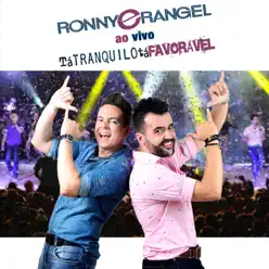 Tá Tranquilo Tá Favorável (Ao Vivo) - EP - Ronny e Rangel Tá Tranquilo Tá Favorável (Ao Vivo) - EP - Ronny e Rangel