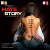 Hate Story (Original Motion Picture Soundtrack) - Harshit Saxena