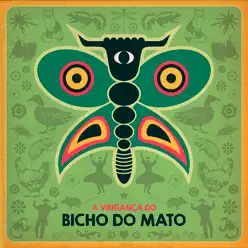 A Vingança do Bicho do Mato - Bicho do Mato